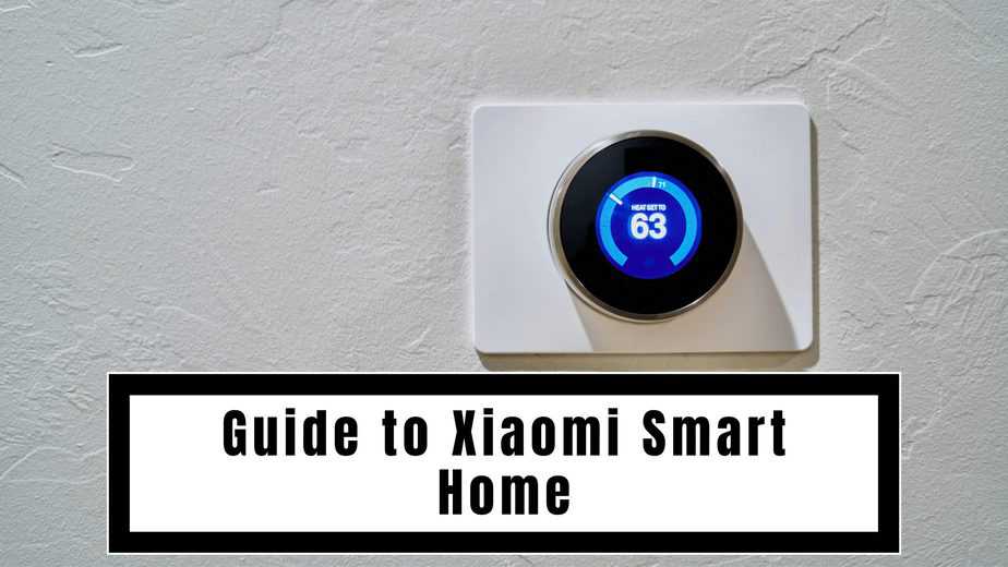 Guide To Xiaomi Smart Home 2021 100 Xiaomi Home Automation Setup