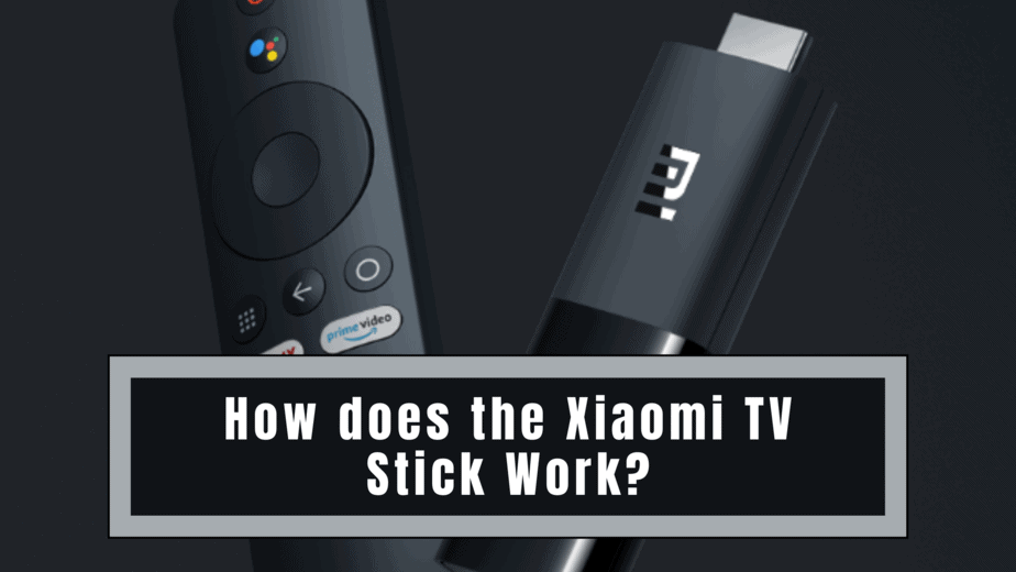 How Does the Xiaomi TV Stick Work  Latest 2024 Guide - Xiaomi Review